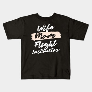 Cute Wife Mom Flight Instructor Gift Idea Kids T-Shirt